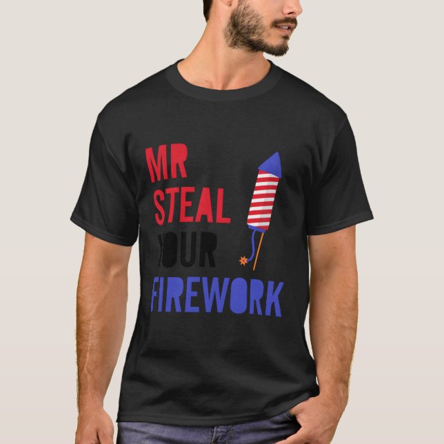 Fireworks Director 4:e juli Py Steal your Fi T Shirt (Framsida)
