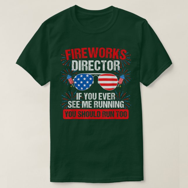 Fireworks Director du ser mig köra Patriotic T Shirt (Design framsida)