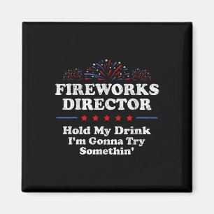 Fireworks Director Håll min Drink America funny 4: Magnet