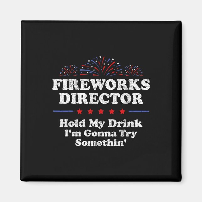 Fireworks Director Håll min Drink America funny 4: Magnet (Framsidan)