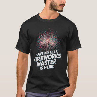 Fireworks Director har ingen rädsla Fireworks Mast T Shirt