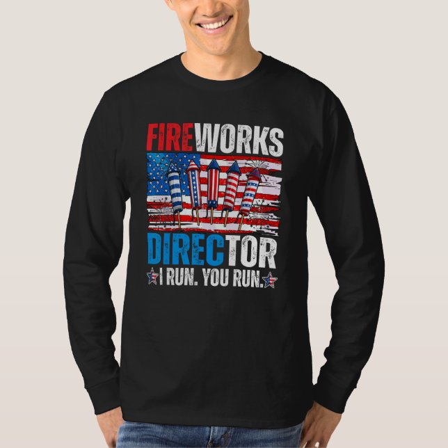 Fireworks Director I Run You Run 4th Of July Ameri T Shirt (Framsida)