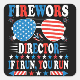 Fireworks Director I Run You Run Funny Stickers Fyrkantigt Klistermärke