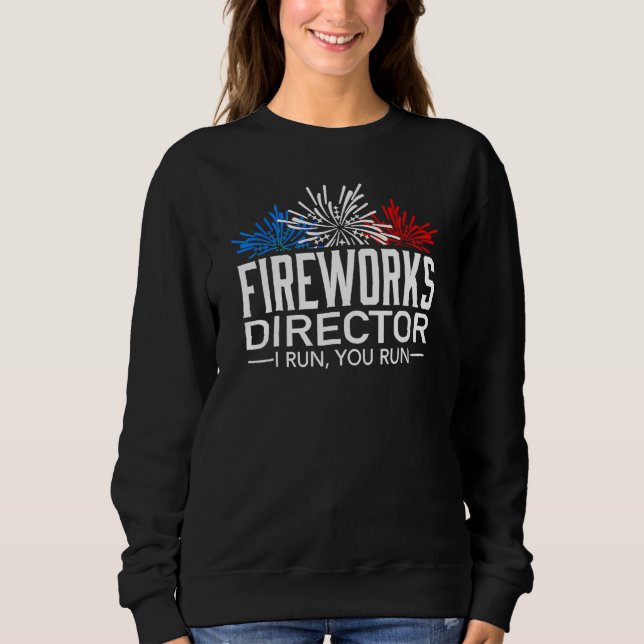 Fireworks Director I Run You Run Happy 4th Of July T Shirt (Framsida)