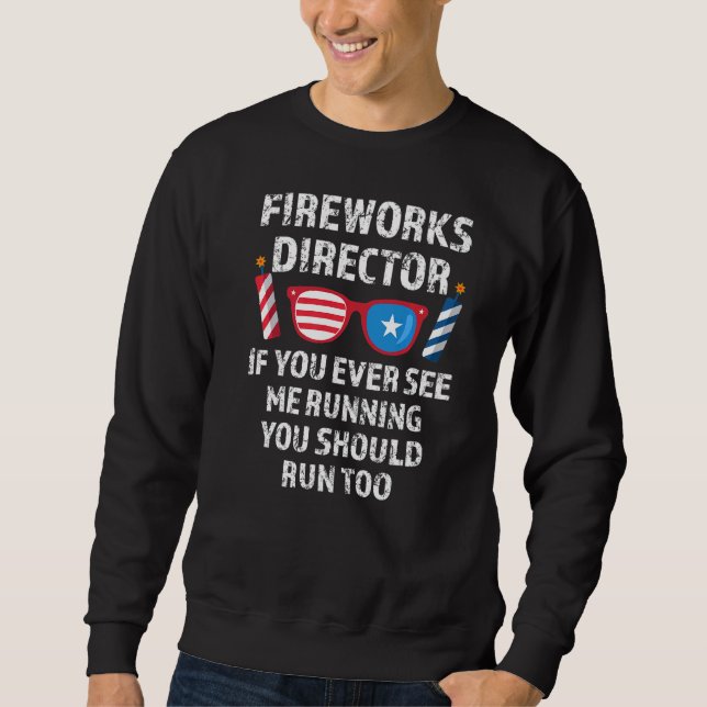 Fireworks Director om du någonsin ser 4 juli Lång Ärmad Tröja (Framsida)
