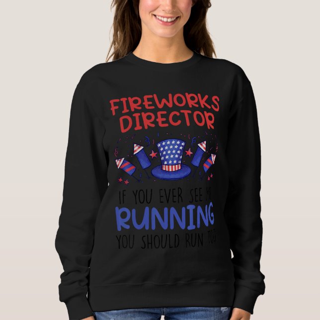 Fireworks Director om du någonsin ser mig springa  T Shirt (Framsida)