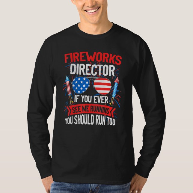 Fireworks Director om du nånsin sett mig springa U T Shirt (Framsida)