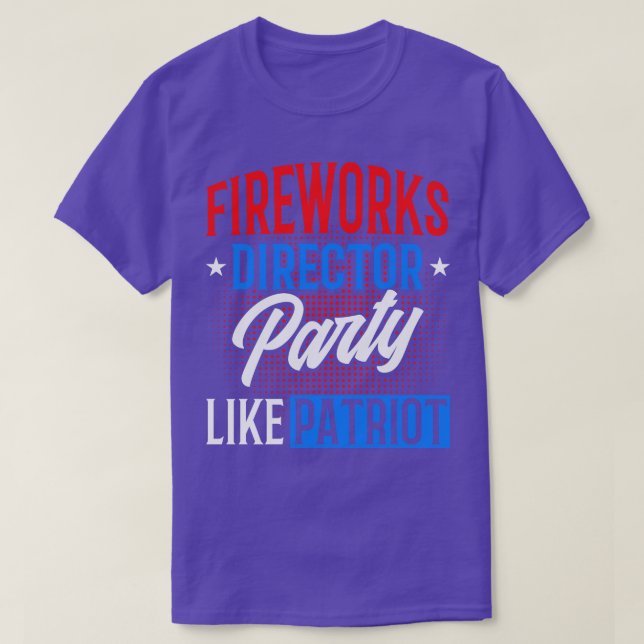Fireworks Director Party, som Patriot 4:e juli T Shirt (Design framsida)
