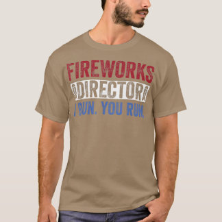 Fireworks DirectorFunny 4th of July Red White & Bl T Shirt