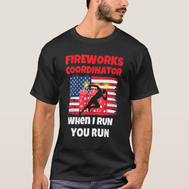 Fireworks-samordnare om jag Springa dig Springa 4  T Shirt (Framsida)