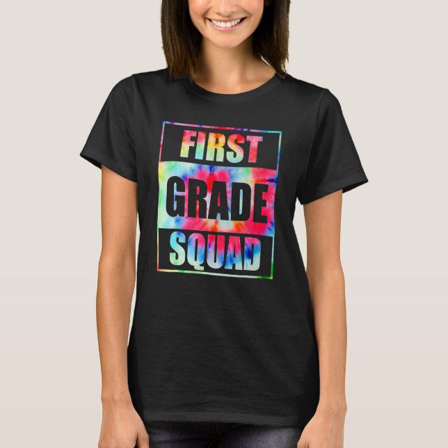 First 1st Grade Squad Tie Dye Back To School Teach T Shirt (Framsida)