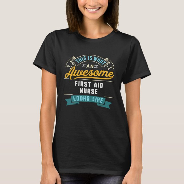 First Aid Nurse  Awesome Job Work T Shirt (Framsida)