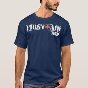 First    AidTeam First Aid T EMS Event Medic T Shirt
