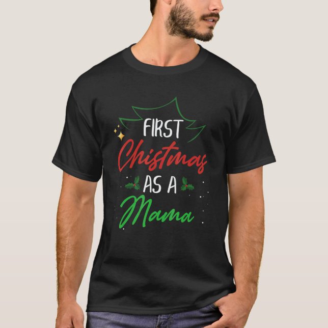 First Christmas As A Mama  Xmas First Time Mom 1 T Shirt (Framsida)