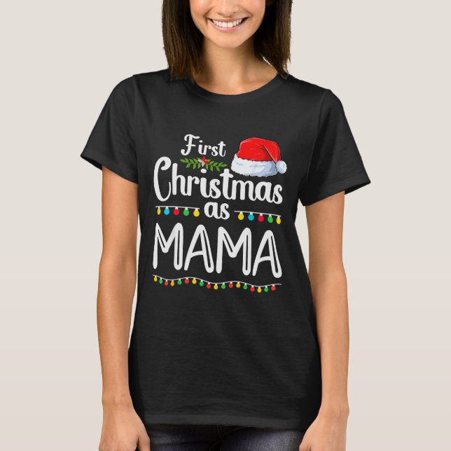 First Christmas As Mama New Mama 1st Christmas Xma T Shirt (Framsida)