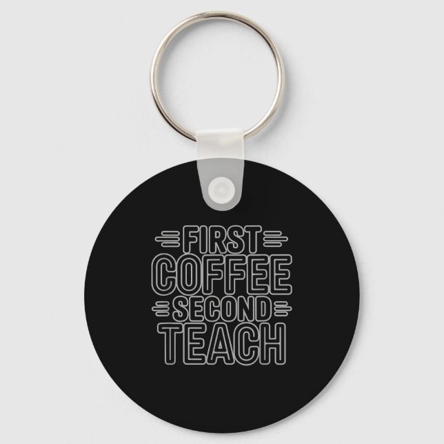 First Coffee Second Teach Funny Teacher Shirt Back Nyckelring (Framsida)