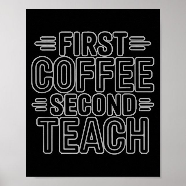 First Coffee Second Teach Funny Teacher Shirt Back Poster (Framsidan)