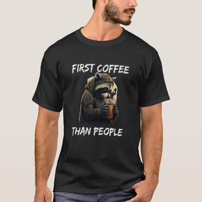 First coffee than people racoon t shirt (Framsida)