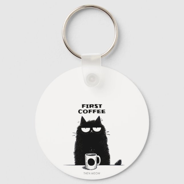 First Coffee Then Meow – Funny Cat Coffee Lover Nyckelring (Framsida)