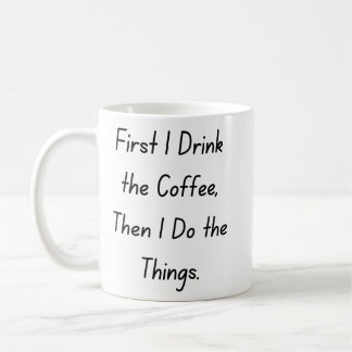 “First Coffee Then Things – Funny Coffee Quote” Kaffemugg