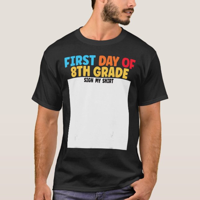 First Day of 8th Grade Sign My  Graduation T Shirt (Framsida)