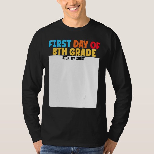 First Day of 8th Grade Sign My  Graduation T Shirt (Framsida)
