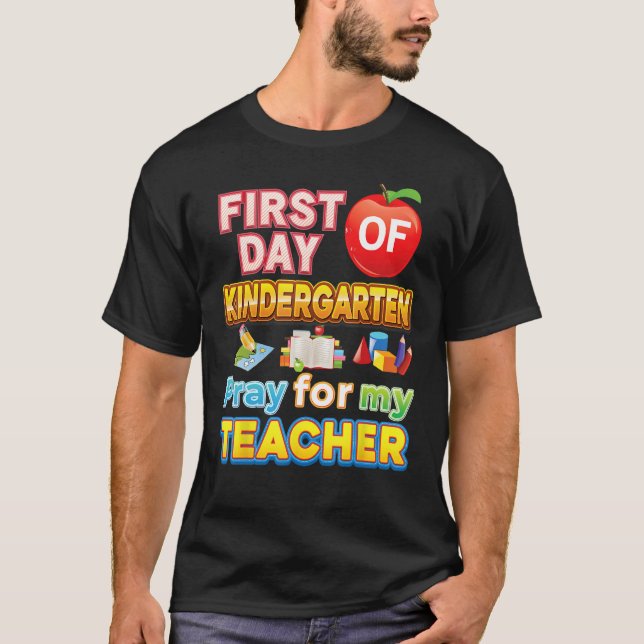 First Day Of Kindergarten Pray For My Teacher Kid  T Shirt (Framsida)