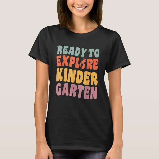First Day Of Kindergarten Ready to Explore Kinderg T Shirt (Framsida)