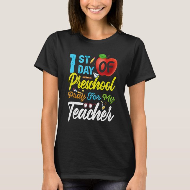 First Day Of Preschool Pray For My Teacher Back To T Shirt (Framsida)