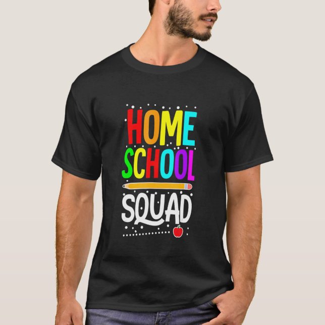 First Day Of School Homeschool Squad Teacher T Shirt (Framsida)