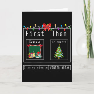 First Educate Then Celebrate Winter Break Christma Kort