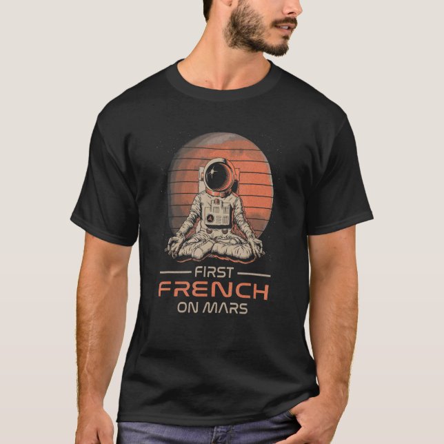 First French On Mars  Space Theme Humor Galaxy Pro T Shirt (Framsida)