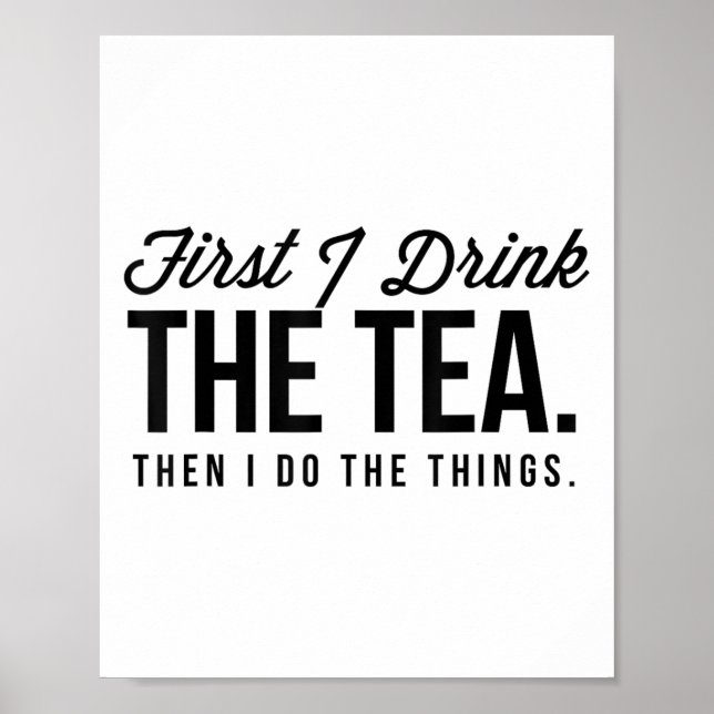 First I Drink The Tea Then I Do The Things Cool _1 Poster (Framsidan)