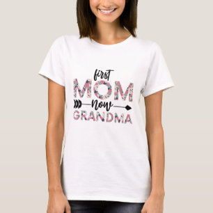 First Mamma Now Grandma, Funny Grandma Quote T Shirt