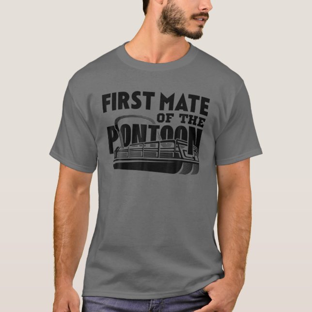 First Mate Of The Pontoon Pontooning Boat Captain T Shirt (Framsida)