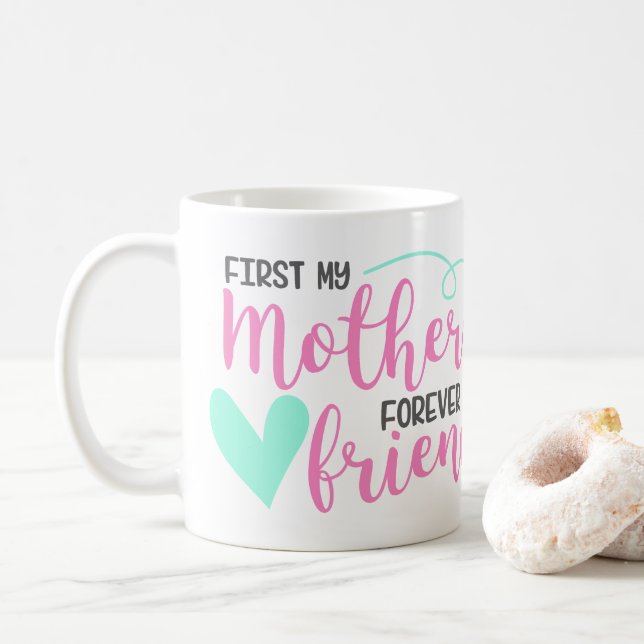 First Mother, Forever Friend Coffee Mug Kaffemugg (Med munk)
