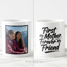 First My Mother Forever Friend Custom 1 Photo Kaffemugg