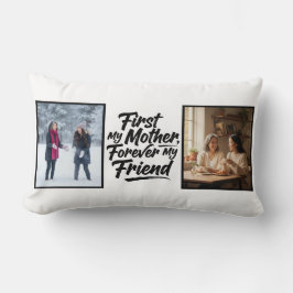 First My Mother Forever Friend Two Photo Elegant Lumbarkudde