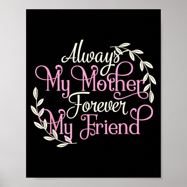 First My Mother Forever My Friend Mother's Day Mom Poster (Framsidan)
