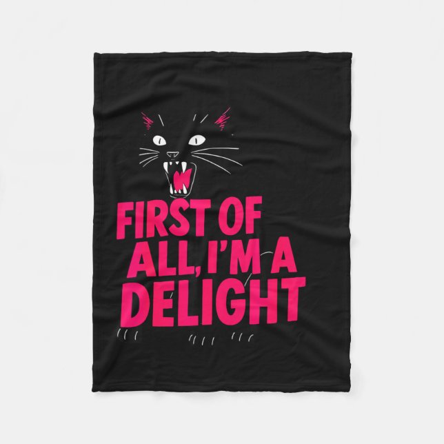 First Of All Angry Black Cat I'm A Delight Funny C Fleecefilt (Framsidan)