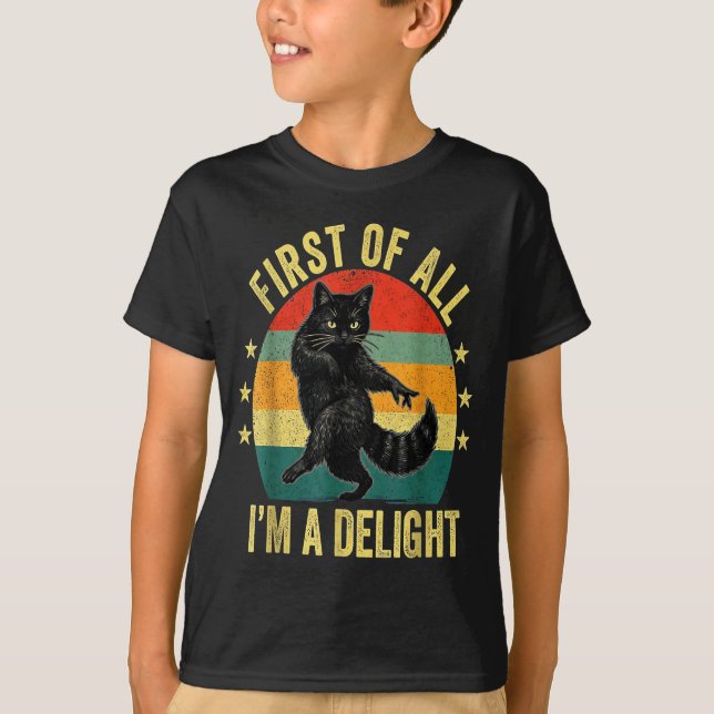 First Of All I’m A Delight Roaring Cat Funny Sarca T Shirt (Framsida)