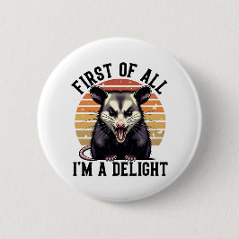 First of All I'm a Delight – Angry Opossum Knapp
