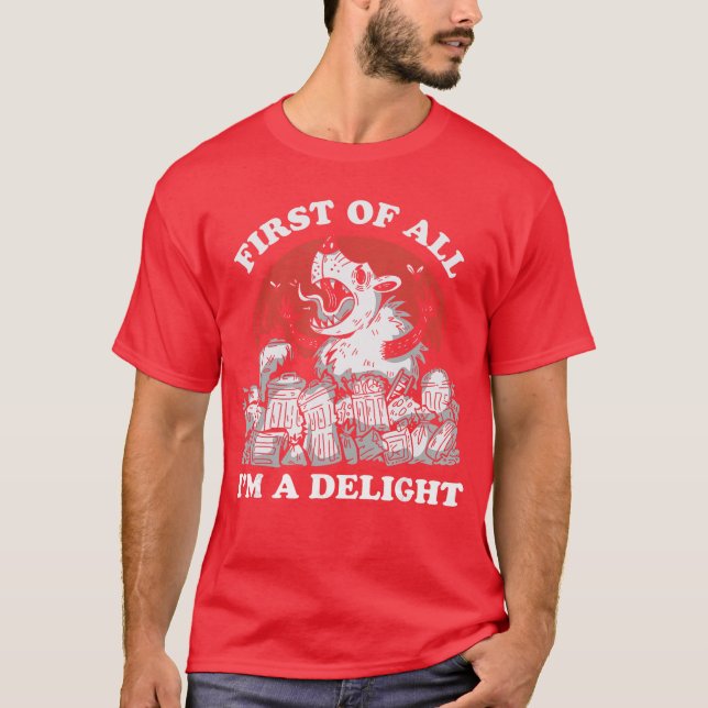 First of All Im A Delight Angry Opossum Sarcastic  T Shirt (Framsida)