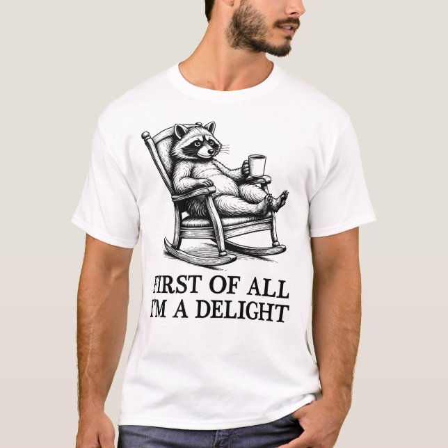 First Of All I'm A Delight Animal Lover Racoon T Shirt (Framsida)