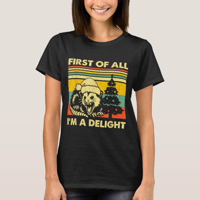First Of All I'm A Delight Christmas Sarcastic Ang T Shirt (Framsida)