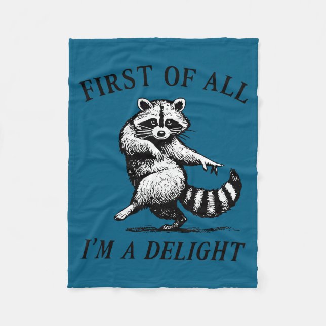 First Of All I'm A Delight Funny Raccoon Lover  Fleecefilt (Framsidan)