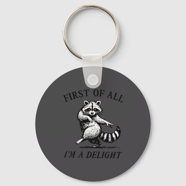 First Of All I'm A Delight Funny Raccoon Lover  Nyckelring (Framsida)