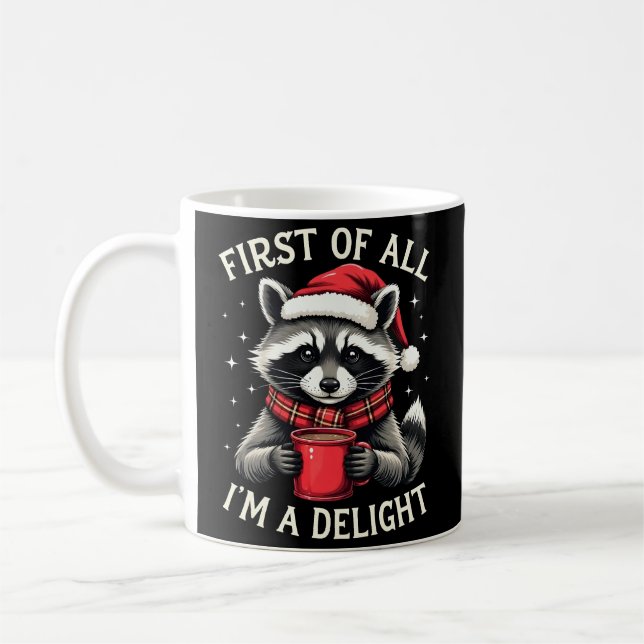 First Of All I'm A Delight Funny Racoon Christmas Kaffemugg (Vänster)