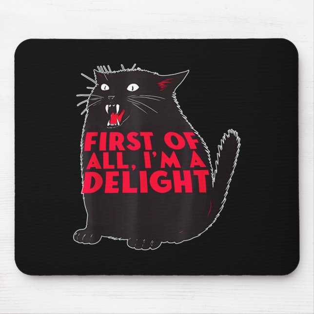 First Of All I'm A Delight Funny Roaring Black Cat Musmatta (Framsidan)