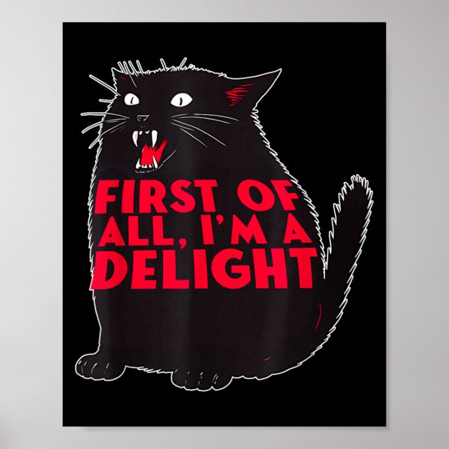 First Of All I'm A Delight Funny Roaring Black Cat Poster (Framsidan)